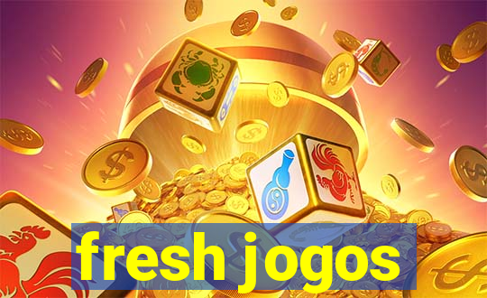 fresh jogos